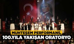 Muhteşem Performans, 100.Yıla Yakışan Oratoryo