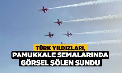 Türk Yıldızları, Pamukkale semalarında görsel şölen sundu