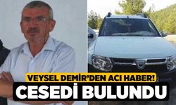 Veysel Demir'den Acı Haber! Cesedi Bulundu