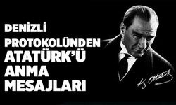 Denizli Protokünden 85. Yılında Atatürk'ü Anma Mesajları