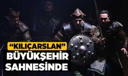 “Kılıçarslan” Büyükşehir sahnesinde