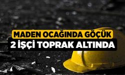 Maden Ocağında Göçük 2 İşçi Toprak Altında