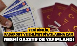 Yeni kimlik, pasaport ve ehliyet fiyatlarına zam: Resmi Gazete'de yayımlandı