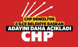 CHP Denizli'de 8 ilçe belediye başkan adayını daha açıkladı