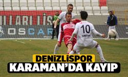 Denizlispor Karaman'da Kayıp