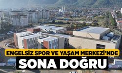 Engelsiz Spor ve Yaşam Merkezi’nde sona doğru 