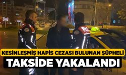 Kesinleşmiş Hapis Cezası Bulunan Şüpheli Takside Yakalandı