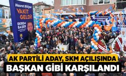 AK Partili aday, SKM açılışında başkan gibi karşılandı