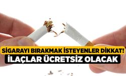Sigarayı Bırakmak İsteyenler Dikkat! İlaçlar Ücretsiz Olacak