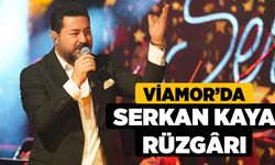 Viamor’da Serkan Kaya rüzgârı