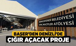 Başer’den Denizli’de Çığır Açacak Proje