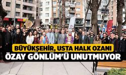 Büyükşehir, usta halk ozanı Özay Gönlüm'ü unutmuyor