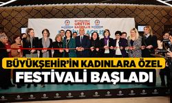 Büyükşehir’in kadınlara özel festivali başladı