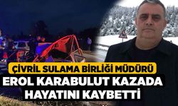 Çivril Sulama Birliği Müdürü Erol Karabulut Kazada Hayatını Kaybetti