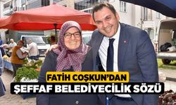 Fatih Coşkun’dan Şeffaf Belediyecilik Sözü