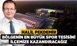 Halil Pekdemir, Bölgenin En Büyük Spor Tesisini İlçemize Kazandıracağız