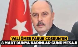 Vali Ömer Faruk Coşkun'un 8 Mart Dünya Kadınlar Günü Mesajı