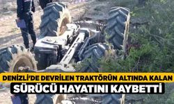 Denizli'de devrilen traktörün altında kalan sürücü hayatını kaybetti