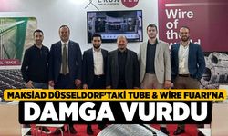 MAKSİAD Düsseldorf'taki Tube & Wire Fuarı'na Damga Vurdu