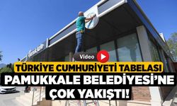 Türkiye Cumhuriyeti Tabelası Pamukkale Belediyesi’ne Çok Yakıştı!