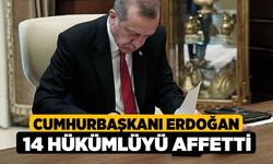 Cumhurbaşkanı Erdoğan 14 Hükümlüyü Affetti