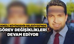 Denizli Büyükşehir Belediyesi'nde Görev Değişiklikleri Devam Ediyor