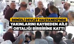 Denizli Devlet Hastanesi'nde Yakınlarını Kaybeden Aile Ortalığı Birbirine Kattı