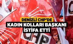 Denizli’de CHP İlçe Kadın Kolları Başkanı istifa etti