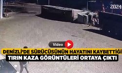 Denizli’de Sürücüsünün Hayatını Kaybettiği Tırın Kaza Görüntüleri Ortaya Çıktı