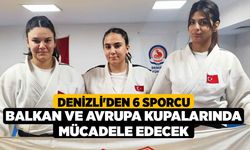 Denizli'den 6 Sporcu Balkan ve Avrupa Kupalarında Mücadele Edecek