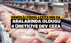 Denizlili Firma Lezita'nın da Aralarında Oldugu 4 Üreticiye Dev Ceza