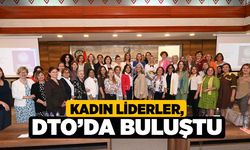 Kadın Liderler, DTO’da Buluştu