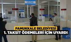 Pamukkale Belediyesi 1. taksit ödemeleri için uyardı