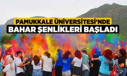 Pamukkale Üniversitesi'nde Bahar Şenlikleri başladı