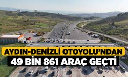 Aydın-Denizli Otoyolu’ndan 49 bin 861 araç geçti