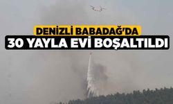 Babadağ'da 30 yayla evi boşaltıldı