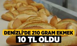 Denizli’de 210 gram Ekmek 10 TL Oldu