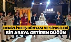 Denizli'de İş Dünyası ve Siyasileri Bir Araya Getiren Düğün