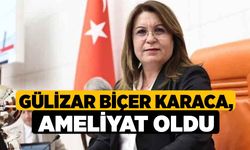 Gülizar Biçer Karaca, Ameliyat Oldu