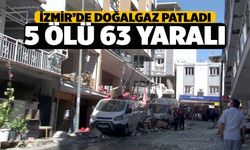 İzmir'de Doğalgaz Patlaması 5 Ölü 63 Yaralı
