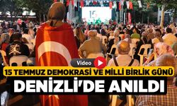 15 Temmuz Demokrasi ve Milli Birlik Günü Denizli'de anıldı