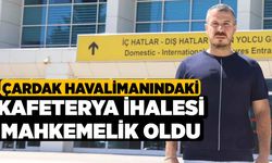 Çardak Havalimanındaki kafeterya ihalesi mahkemelik oldu