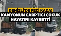 Denizli'de Feci Kaza! Kamyonun Çarptığı Çocuk Hayatını Kaybetti