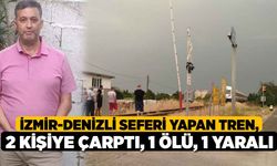 İzmir-Denizli seferi yapan tren, 2 kişiye çarptı, 1 ölü, 1 yaralı