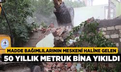 Madde Bağımlılarının Meskeni Haline Gelen 50 Yıllık Metruk Bina Yıkıldı