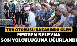 Tur Otobüsü Kazasında Ölen Meryem Seleyna Son Yolculuğuna Uğurlandı