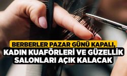 Berberler pazar günü kapalı, kadın kuaförleri ve güzellik salonları açık kalacak