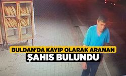 Buldan'da kayıp olarak aranan şahıs bulundu