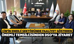 Çin’in Enerji Sektöründe Faaliyet Gösteren Önemli Temsilcisinden DSO’ya Ziyaret