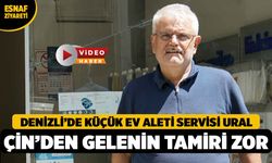 Denizli'de Küçük Ev Aletleri Teknik Servisi Ural, Çin'den Gelen Ürünlerin Tamiri Zor